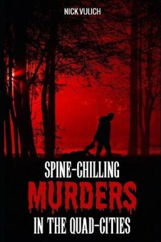 Cover of Spine-Chilling Murders in the Quad-Cities