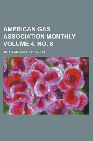 Cover of American Gas Association Monthly Volume 4, No. 8