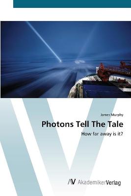 Book cover for Photons Tell The Tale