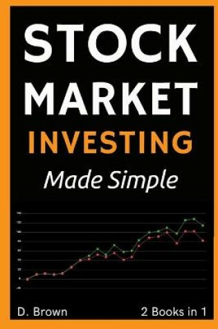 Cover of Stock Market Investing Made Simple - 2 Books in 1