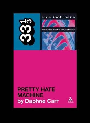 Book cover for Nine Inch Nails' Pretty Hate Machine