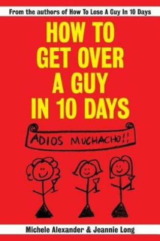 Cover of How To Get Over A Guy In 10 Days