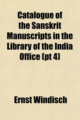 Book cover for Catalogue of the Sanskrit Manuscripts in the Library of the India Office (PT 4)