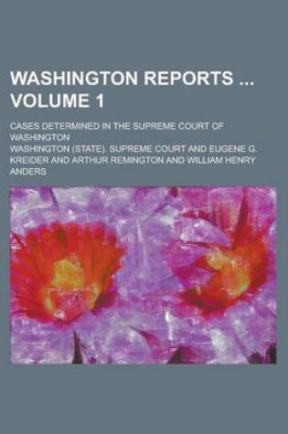 Cover of Washington Reports; Cases Determined in the Supreme Court of Washington Volume 1