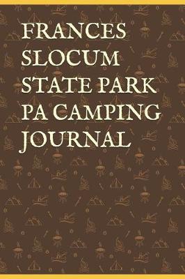 Book cover for Frances Slocum State Park Pa Camping Journal