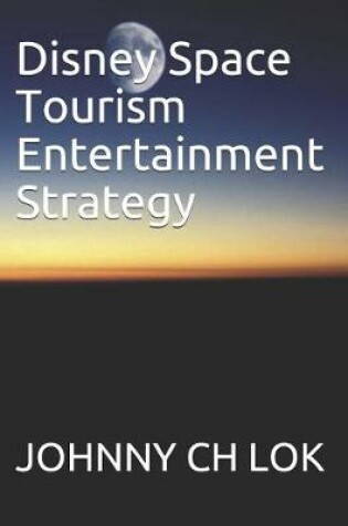 Cover of Disney Space Tourism Entertainment Strategy