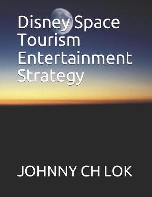 Book cover for Disney Space Tourism Entertainment Strategy
