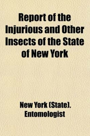 Cover of Report of the Injurious and Other Insects of the State of New York