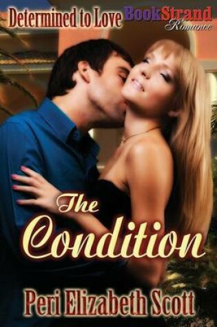 Cover of The Condition [Determined to Love 1] (Bookstrand Publishing Romance)