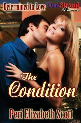 Book cover for The Condition [Determined to Love 1] (Bookstrand Publishing Romance)