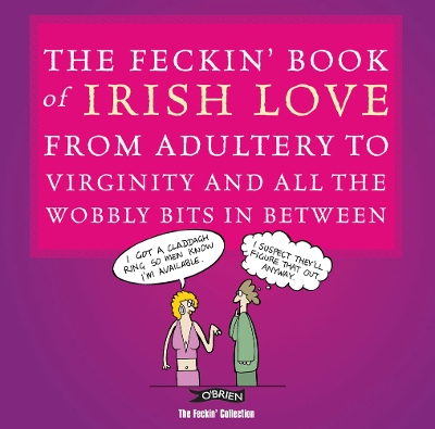 Book cover for The Feckin' Book of Irish Love