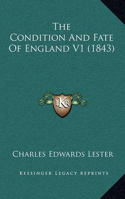 Book cover for The Condition and Fate of England V1 (1843)