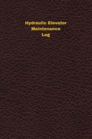 Cover of Hydraulic Elevator Maintenance Log