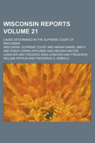 Cover of Wisconsin Reports; Cases Determined in the Supreme Court of Wisconsin Volume 21