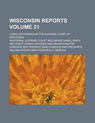 Book cover for Wisconsin Reports; Cases Determined in the Supreme Court of Wisconsin Volume 21