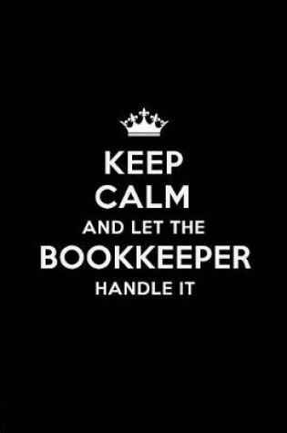 Cover of Keep Calm and Let the Bookkeeper Handle It