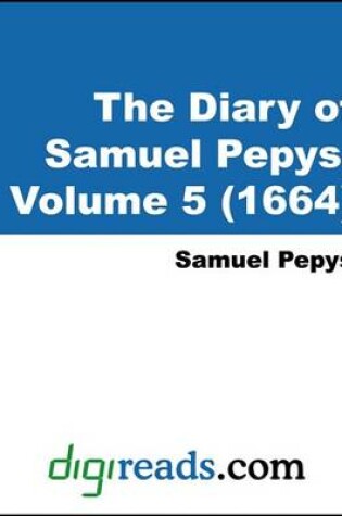 Cover of The Diary of Samuel Pepys, Volume 5 (1664)