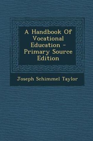 Cover of A Handbook of Vocational Education - Primary Source Edition