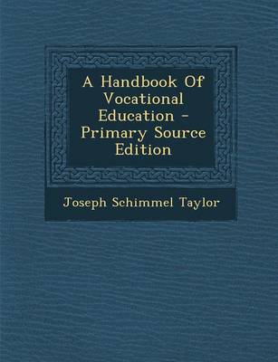 Book cover for A Handbook of Vocational Education - Primary Source Edition