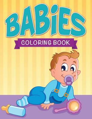 Book cover for Babies Coloring Book