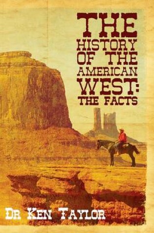 Cover of The History of the American West: The Facts