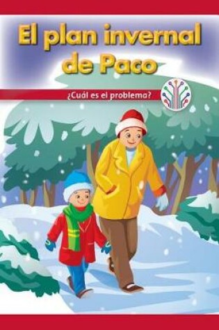 Cover of El Plan Invernal de Paco: ?Cual Es El Problema? (Paco's Winter Plan: What's the Problem?)