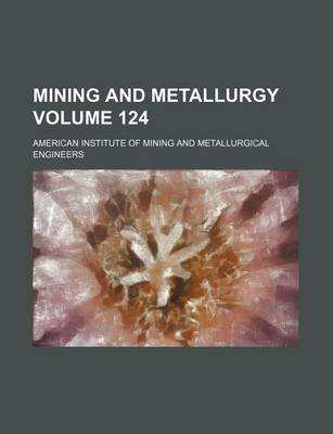 Book cover for Mining and Metallurgy Volume 124