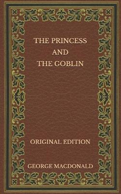 Book cover for The Princess and the Goblin - Original Edition