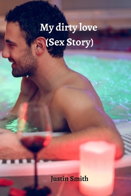 Book cover for My dirty love (Sex Story)