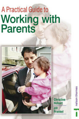 Cover of A Practical Guide to Working with Parents