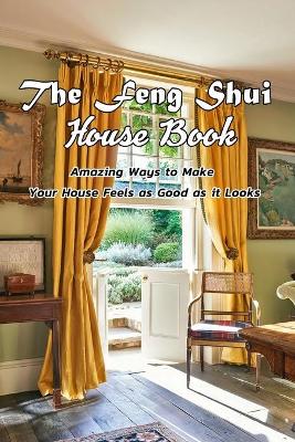 Book cover for The Feng Shui House Book