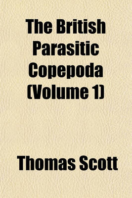Book cover for The British Parasitic Copepoda (Volume 1)