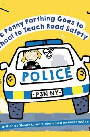 Cover of PC Penny Farthing Goes to School to Teach Road Safety