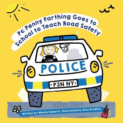 Book cover for PC Penny Farthing Goes to School to Teach Road Safety