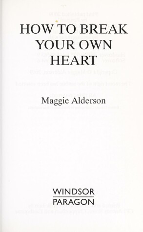 How to Break Your Own Heart by Maggie Alderson