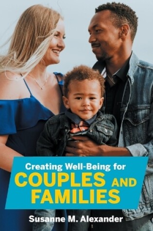 Cover of Creating Well-Being for Couples and Families