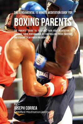 Book cover for The Fundamental 15 Minute Meditation Guide for Boxing Parents