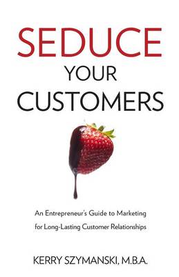 Book cover for Seduce Your Customers