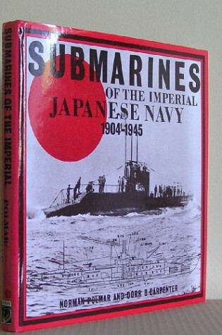 Cover of Submarines of the Imperial Japanese Navy, 1904-45