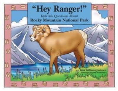 Cover of "Hey Ranger!" Kids Ask Questions About Rocky Mountain National Park