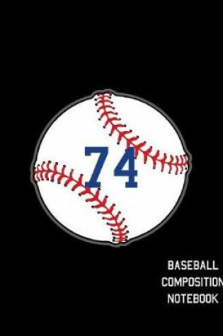 Cover of 74 Baseball Composition Notebook