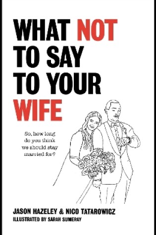 Cover of What Not to Say to Your Wife