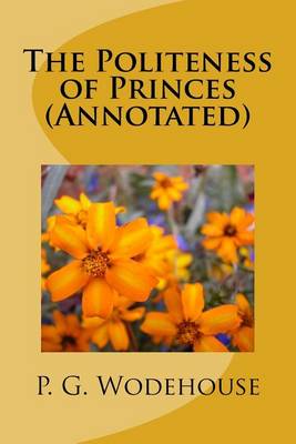 Book cover for The Politeness of Princes (Annotated)