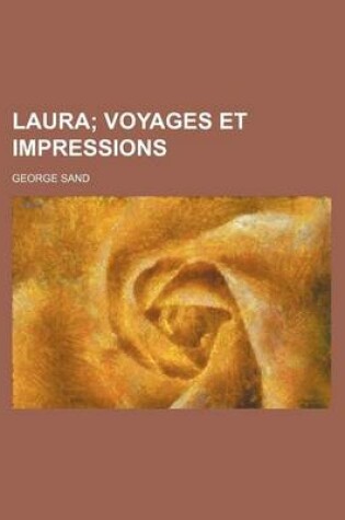 Cover of Laura; Voyages Et Impressions