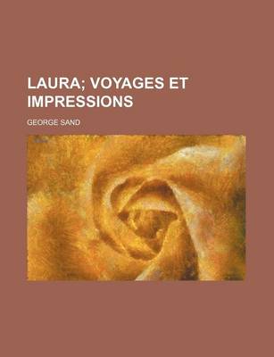 Book cover for Laura; Voyages Et Impressions