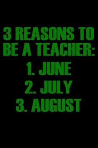 Cover of 3 Reasons to Be a Teacher June July August