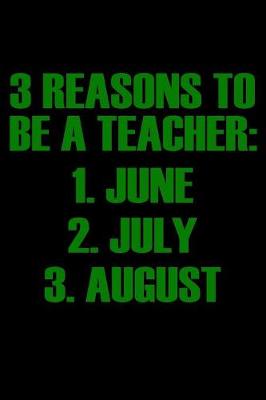 Book cover for 3 Reasons to Be a Teacher June July August