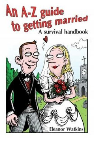 Cover of An A-Z Guide to Getting Married