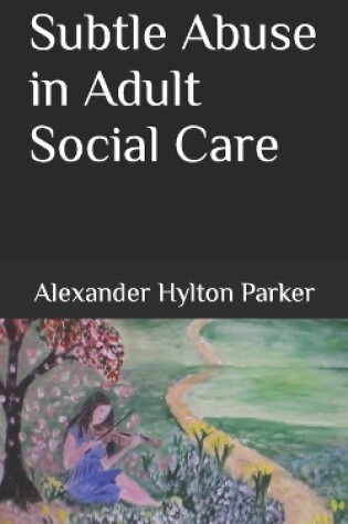 Cover of Subtle Abuse in Adult Social Care