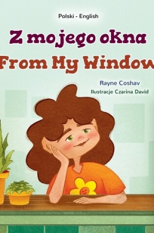 Cover of From My Window (Polish English Bilingual Kids Book)